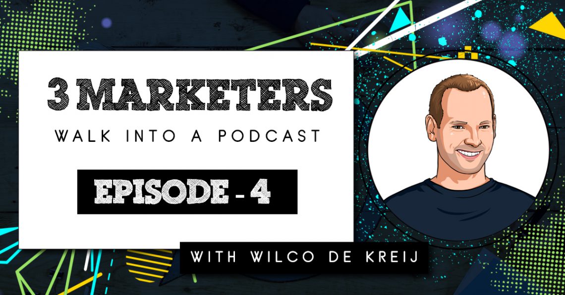 Wilco de Kreij 3 Marketers Podcast