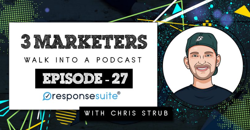 3 MARKETERS PODCAST - CHRIS STRUB