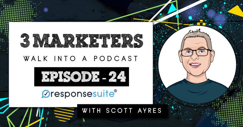 3 MARKETERS PODCAST - SCOTT AYRES