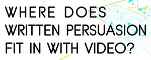 WRITTEN-PERSUASION-AND-VIDEO