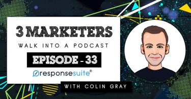 3 MARKETERS PODCAST - COLIN GRAY
