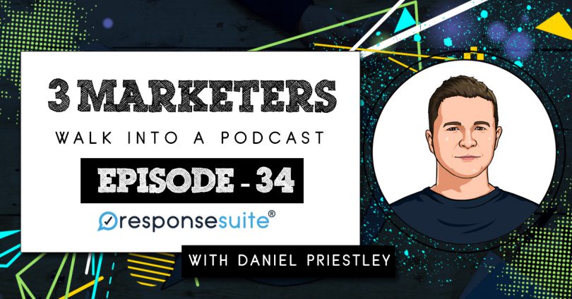 3 MARKETERS PODCAST - DANIEL PRIESTLEY