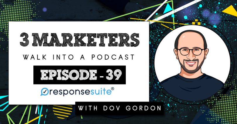 3 MARKETERS PODCAST - DOV GORDON