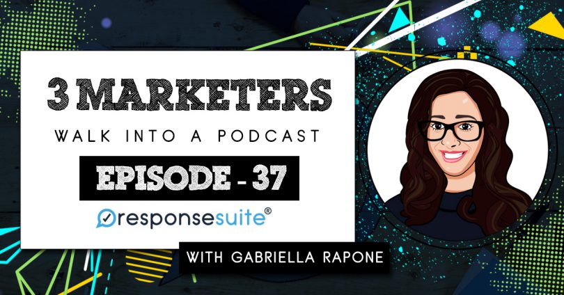 3 MARKETERS PODCAST - GABRIELLA RAPONE