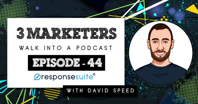 3 MARKETERS PODCAST - DAVID SPEED