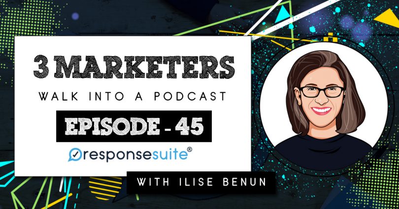 3 MARKETERS PODCAST - ILISE BENUN