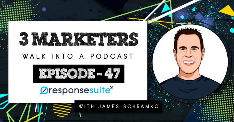 3 MARKETERS PODCAST - JAMES SCHRAMKO