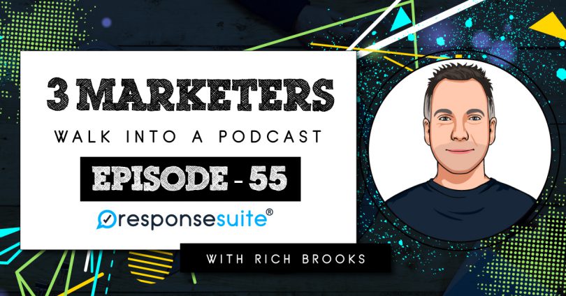 RICH BROOKS 3 MARKETERS PODCAST