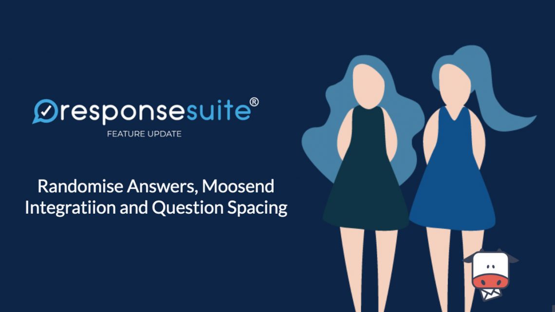 Moosend Integration, Randmise Answers and Question Spacing In ResponseSuite Surveys